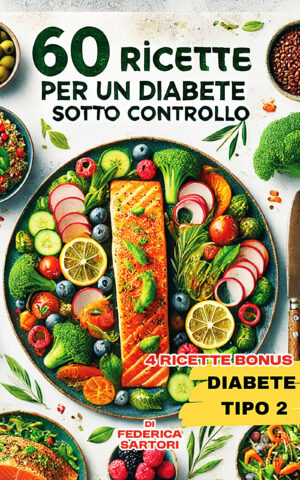 60 Ricette per diabete tipo 2: Ebook